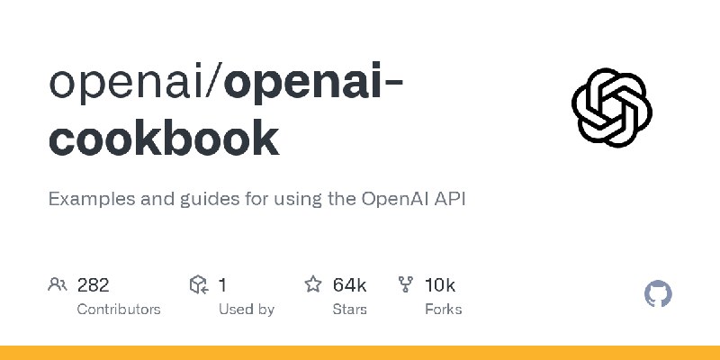 GitHub - openai/openai-cookbook: Examples and guides for using the OpenAI API
