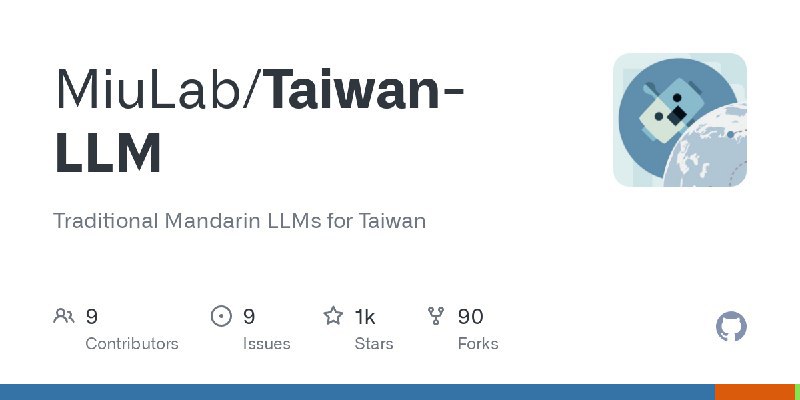 MiuLab / Taiwan-LLMTraditional Mandarin LLMs for TaiwanRepo URL | 👀15 🍴90 ⭐1087#D20240704 #D20240704_Python #PythonGitHubGitHub - MiuLab/Taiwan-LLM: Traditional Mandarin LLMs for TaiwanTraditional Mandarin LLMs for Taiwan. Contribute to MiuLab/Taiwan-LLM development by creating an account on GitHub.via Github Trending - Telegram Channel