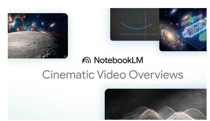 Google NotebookLM 推出“电影级视频概览”新功能谷歌旗下AI笔记工具NotebookLM近日发布重大更新，正式推出名为“电影级视频概览”（Cinematic Video Overviews）的新特性
