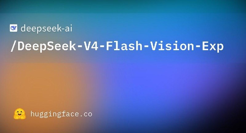 ↩️🖼 DeepSeek 发布 DeepSeek-V4-Flash-Vision-Exp 权重科技圈🎗在花频道📮:🤖deepseek-v4-flash-vision-exp 已上线 DeepSeek API 17:07 更新：官网文档、定价已更新 🌸 在花频道 · 茶馆水群 · 投稿通道DeepSeek 发布 DeepSeek-V4-Flash-Vision-Exp 权重DeepSeek 推出 V4 系列首款实验性多模态模型 DeepSeek-V4-Flash-Vision-Exp，在 V4-Flash 架构上加入视觉模块并持续训练