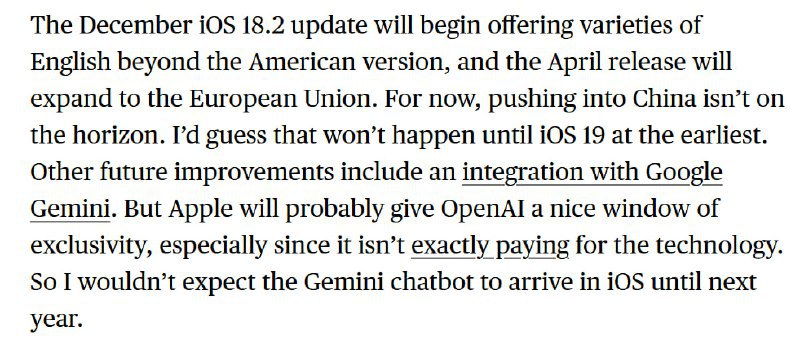 彭博社 Mark Gurman：Apple Intelligence预计将于IOS 19在中国大陆可用Apple Intelligence未来更新将引入谷歌的Gemini AI模型，但苹果可能会给予OpenAI独家窗口期