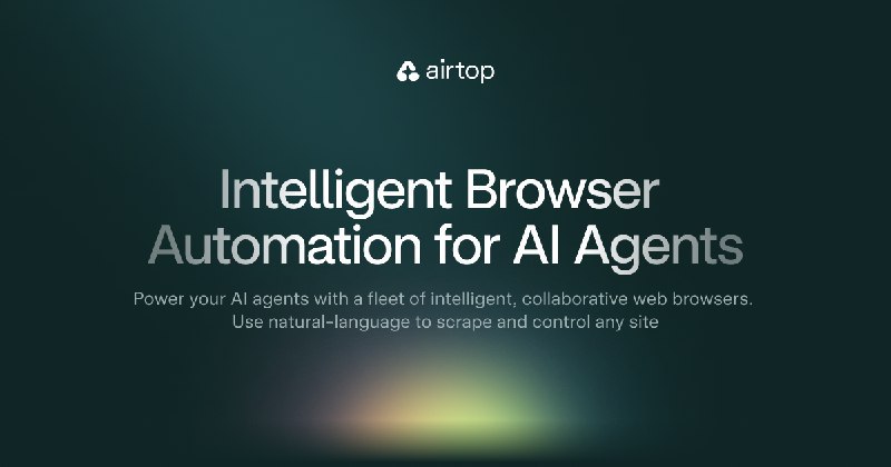 📢导航站收录更新通知！#极客·自动化 #极客创造站点名称: Airtop描述: Airtop 是一个用于 AI 代理、自动化和网络爬虫的智能浏览器自动化 API