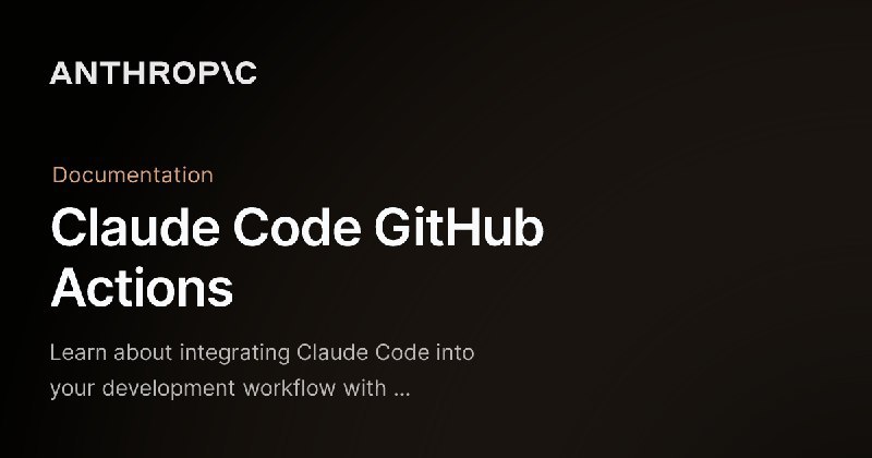 Anthropic Claude与GitHub Actions集成功能现已正式发布2025年8月26日 – 人工智能安全与研究公司Anthropic宣布，其强大的代码生成模型Claude现已通过“Claude Code GitHub Actions”功能与GitHub Actions全面集成，并已进入正式可用（Generally Available）阶段