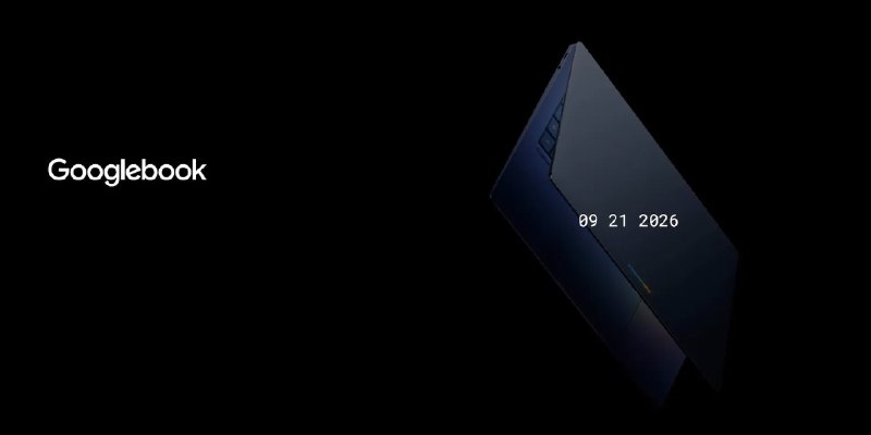 Google宣布全新笔记本产品Googlebook首批定档9月21日Google公司日前正式对外确认，旗下全新笔记本计算设备Googlebook的首批产品将于美国东部时间9月21日上午9点正式开放预购