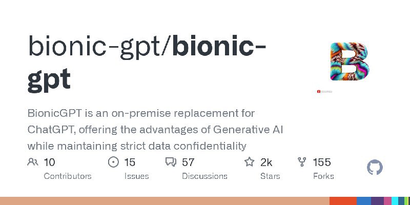 bionic-gpt / bionic-gptBionicGPT is an on-premise replacement for ChatGPT, offering the advantages of Generative AI while maintaining strict data confidentialityRepo URL | 👀19 🍴160 ⭐1660#D20240529 #D20240529_Rust #RustGitHubGitHub - bionic-gpt/bionic-gpt: BionicGPT is an on-premise replacement for ChatGPT, offering the advantages of Generative AI while…BionicGPT is an on-premise replacement for ChatGPT, offering the advantages of Generative AI while maintaining strict data confidentiality - bionic-gpt/bionic-gptvia Github Trending - Telegram Channel